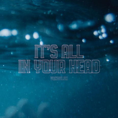 It's All in Your Head | Boomplay Music