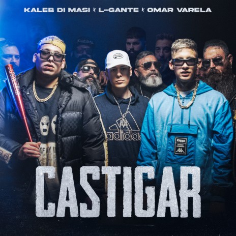 Castigar ft. L-Gante & Omar Varela | Boomplay Music