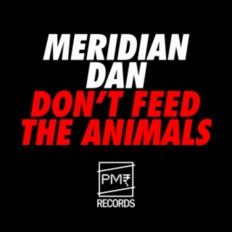 Don't Feed The Animals | Boomplay Music