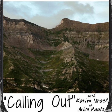 Calling Out ft. Karim Israel of Arise Roots