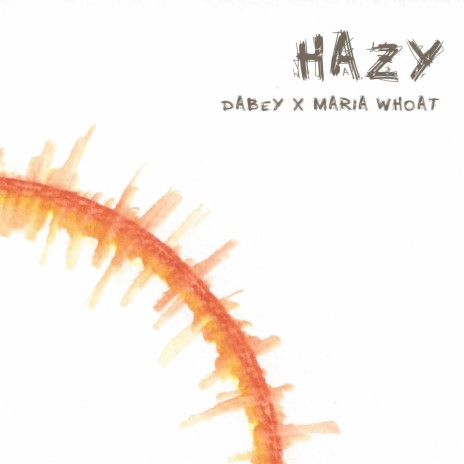 Hazy ft. Maria Whoat | Boomplay Music