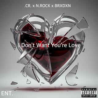 I Don't Want You're Love (open verse)