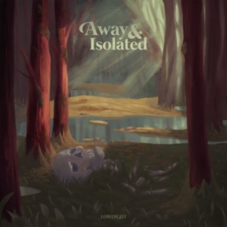 Away & Isolated