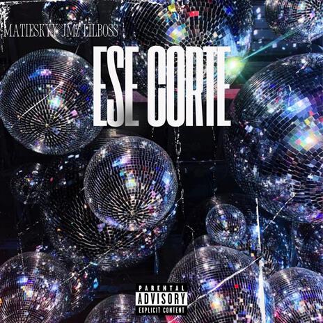 ESE CORTE | Boomplay Music