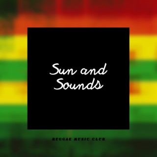 Sun and Sounds: Feel-Good Reggae Music for Sunny Days