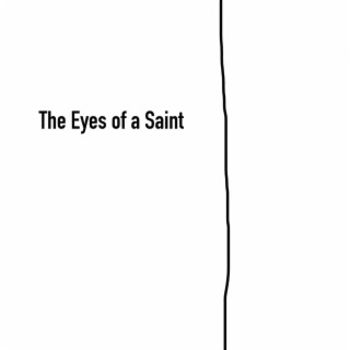 The Eyes of a Saint