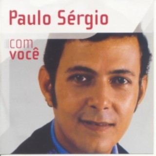 Com Voce - Paulo Sergio