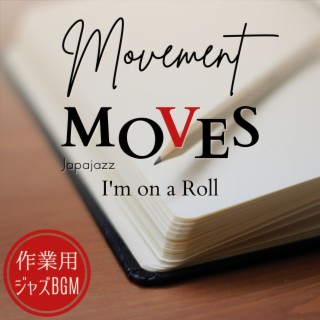 作業用ジャズBGM:Movement Moves - I'm on a Roll