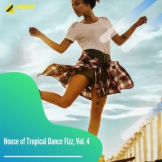 House of Tropical Dance Fizz, Vol. 4