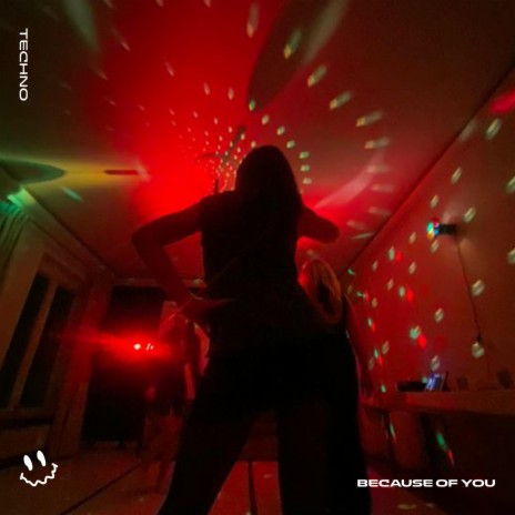 BECAUSE OF YOU - (TECHNO) ft. STRØBE | Boomplay Music