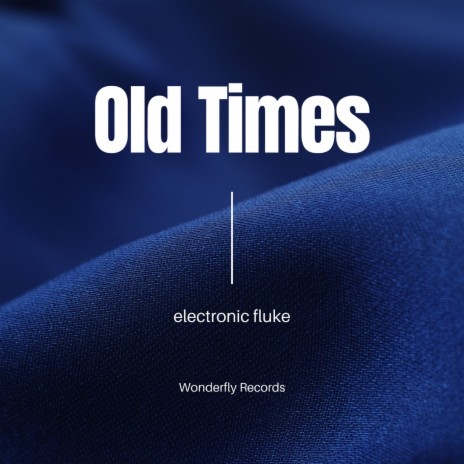 Old Times | Boomplay Music