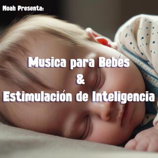 Música para bebés & Estimulación de Inteligencia