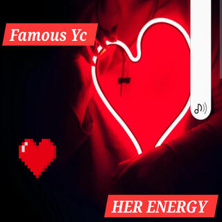 Famous Yc (Her Energy)