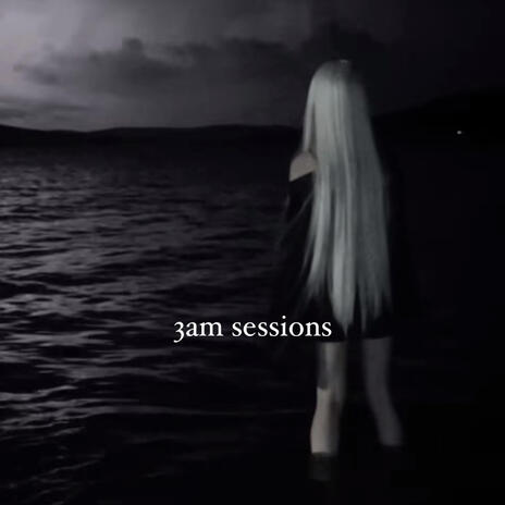 3am Sessions | Boomplay Music