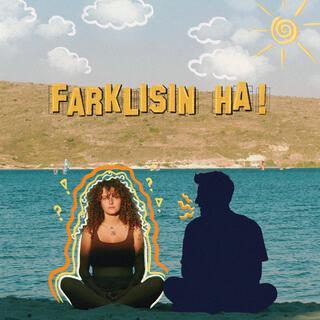 Farklısın Ha! lyrics | Boomplay Music