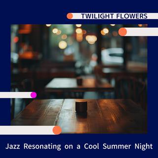 Jazz Resonating on a Cool Summer Night