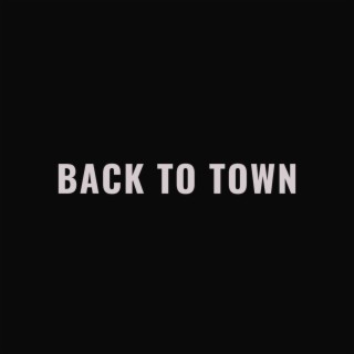 Back to Town