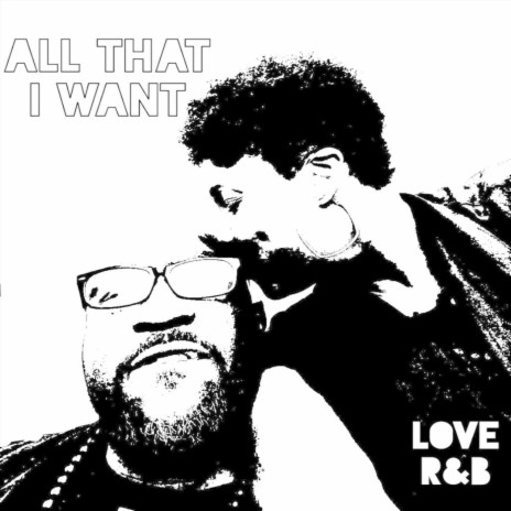 All That I Want | Boomplay Music