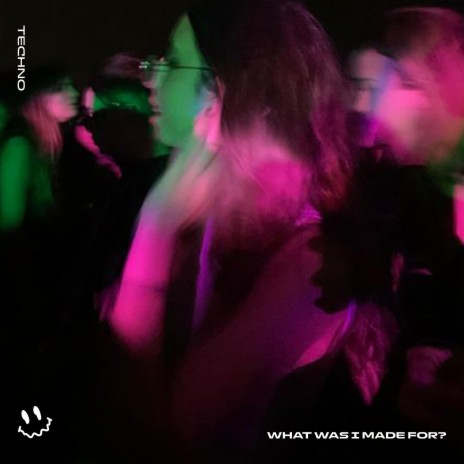 WHAT WAS I MADE FOR? - (TECHNO) ft. STRØBE | Boomplay Music