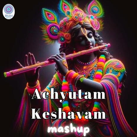 Achyutam Keshavam Mashup (Nitika Gautam) | Boomplay Music