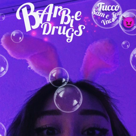 Barbie Drugs ft. Sam & Vncs | Boomplay Music