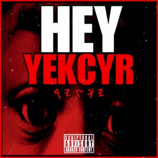 HEY YEKCYR