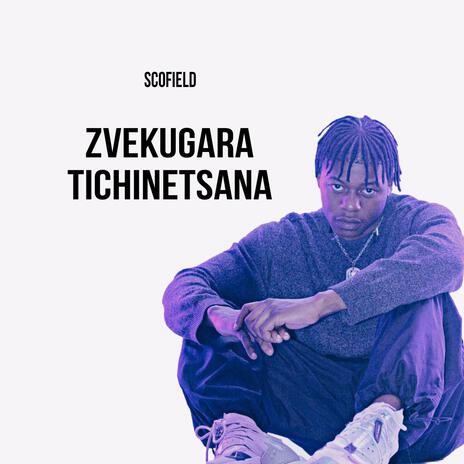 Zvekugara tichinetsana | Boomplay Music