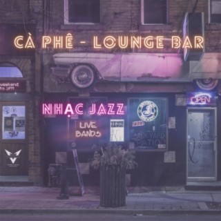 Nhạc Jazz Cafe & Lounge Bar