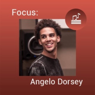 Focus: Angelo Dorsey