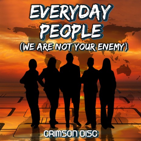 Everyday People (We Are Not Your Enemy)