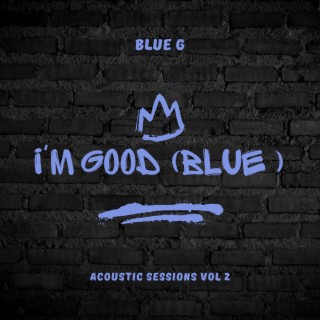 I'm Good (Blue) (Acoustic Sessions vol. 2)