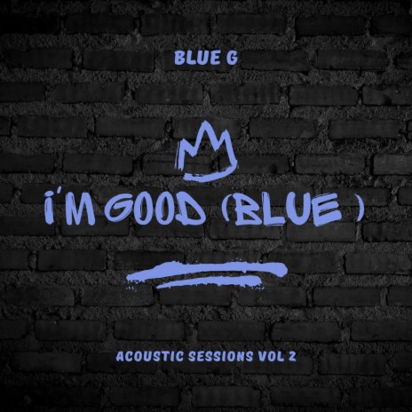 I'm Good (Blue) (Acoustic Sessions vol. 2) | Boomplay Music