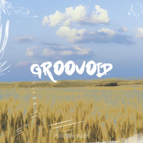 Groovoid ft. Floater Garry | Boomplay Music