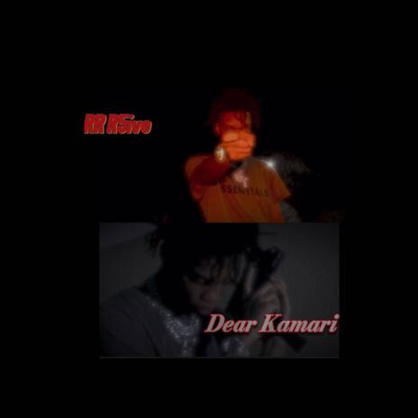 Dear Kamari | Boomplay Music