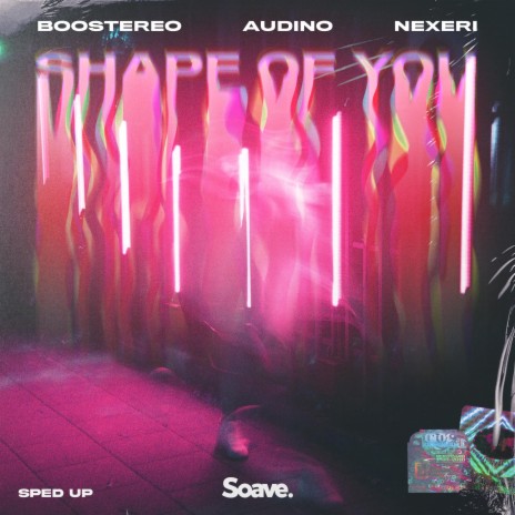 Shape Of You - Sped Up ft. Audino & Nexeri | Boomplay Music