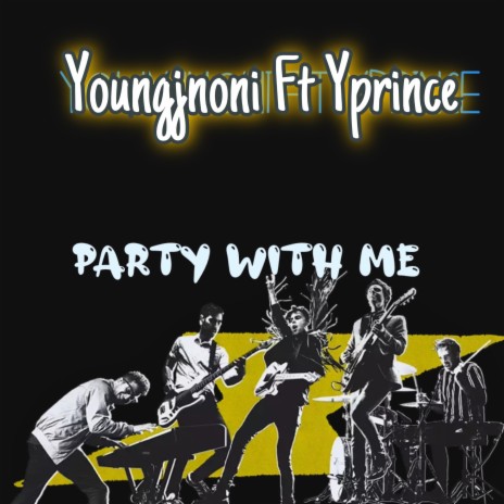 Party with me ft. Yprince | Boomplay Music