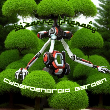 Cyber-Dendroid Garden