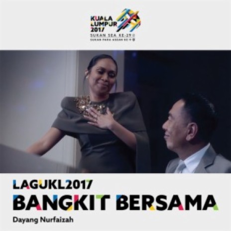 Bangkit Bersama (Theme Song Kuala Lumpur 2017 Sukan SEA) | Boomplay Music