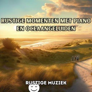 Rustige momenten met piano en oceaangeluiden