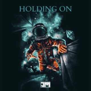 Holding on