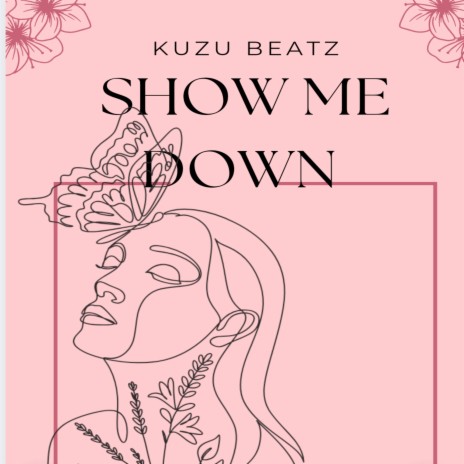 Show Me Down | Boomplay Music