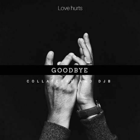 Goodbye ft. DJB | Boomplay Music