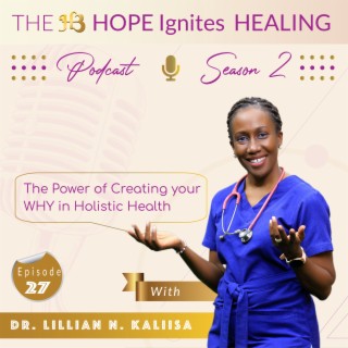 The Power of Creating your WHY in Holistic Health : Sn - 02, Ep - 27