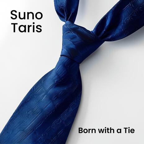 Born with a Tie | Boomplay Music