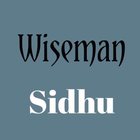 Wiseman Sidhu | Boomplay Music