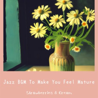 Jazz BGM To Make You Feel Mature
