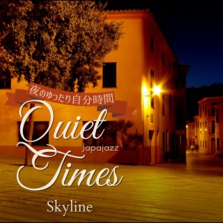 Quiet Times:夜のゆったり自分時間 - Skyline