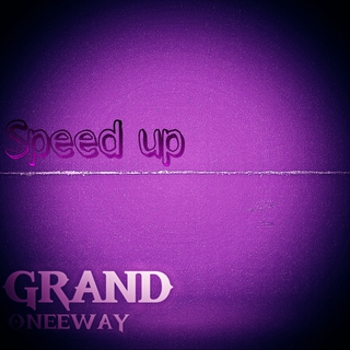 Grand (Speed Up)