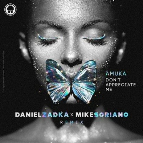 Don't Appreciate Me (Mike Soriano, Daniel Zadka Remix) | Boomplay Music