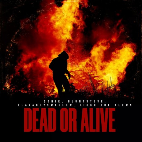 Dead or Alive ft. BluntSteve, PlayaboySwagLow & SICKO the KLOWN